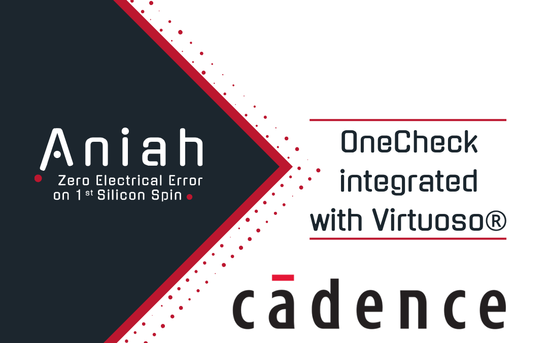 OneCheck® fully integrated with Cadence Virtuoso®